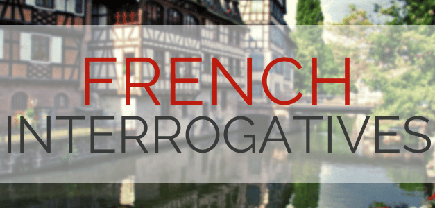 French Interrogatives: Asking Questions in French
