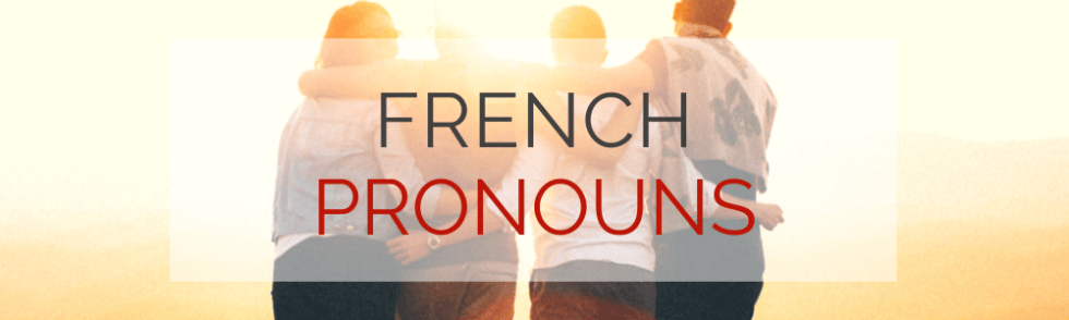 French Pronouns The French Post