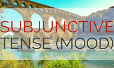 The French Subjunctive “Tense” (le Subjonctif)