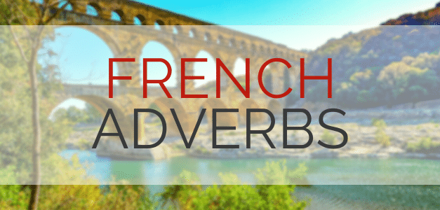 French Adverbs: Grammar & Structure