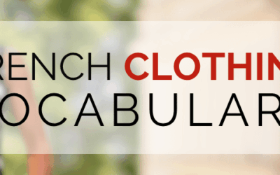 French Clothing Vocabulary: Les Vêtements
