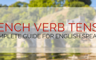 French Verb Tenses: A Complete Guide for English Speakers