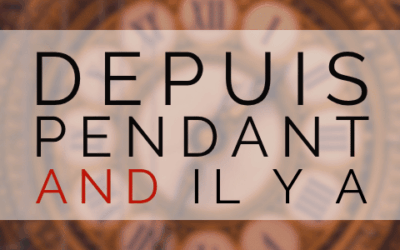 Depuis, Pendant, Il y a: Talking About Time in French