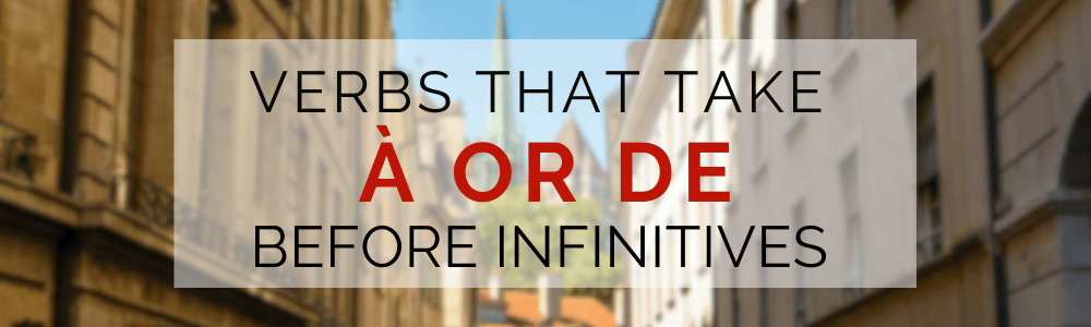 French Verbs that Take À or De Before Infinitives