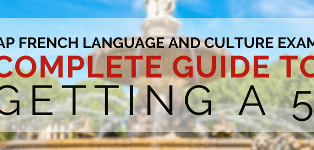 AP French Language and Culture Exam: Complete Guide to Getting a 5