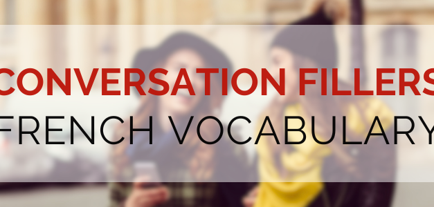 French Conversation Fillers: Alors, Ben, Euh, and More