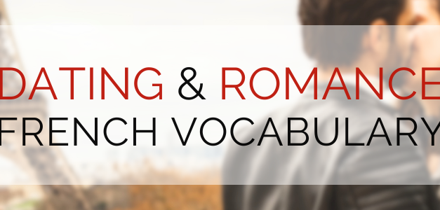 French Dating and Romance Vocabulary